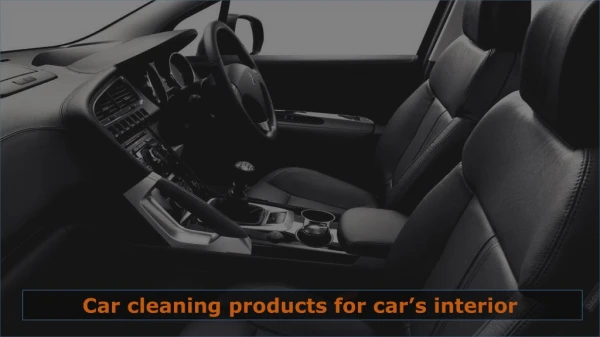 Car cleaning products for car’s interior