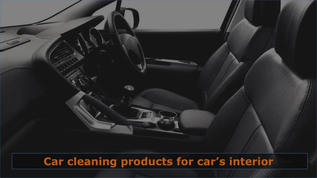 car cleaning products for car s interior