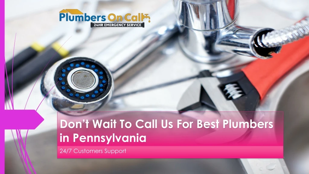 don t wait to call us for best plumbers in pennsylvania