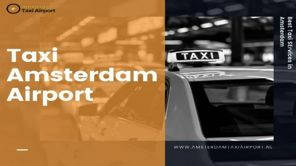 Amsterdam Taxi Airport- Airport Taxi services