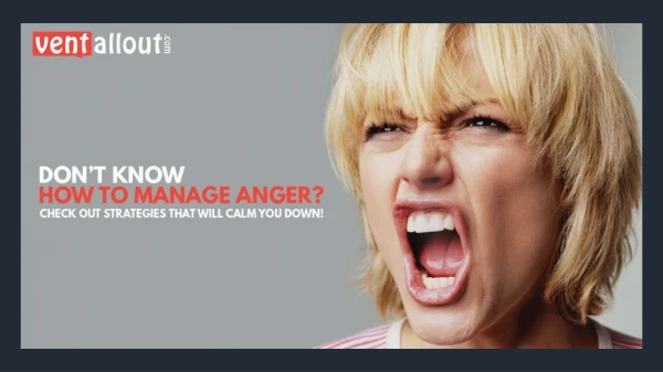 Ventallout - Do not Know How to Manage Anger? Check Out Strategies That Will Calm You Down!