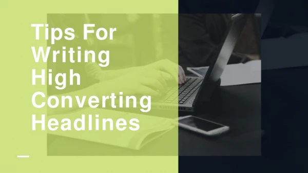 Tips For Writing High Converting Headlines
