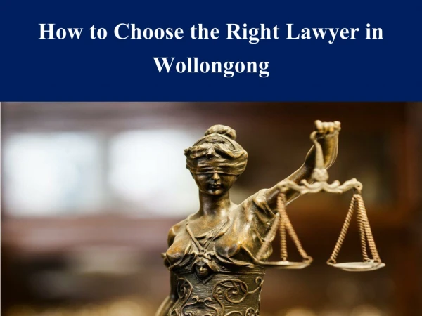 How to Choose the Right Lawyer in Wollongong