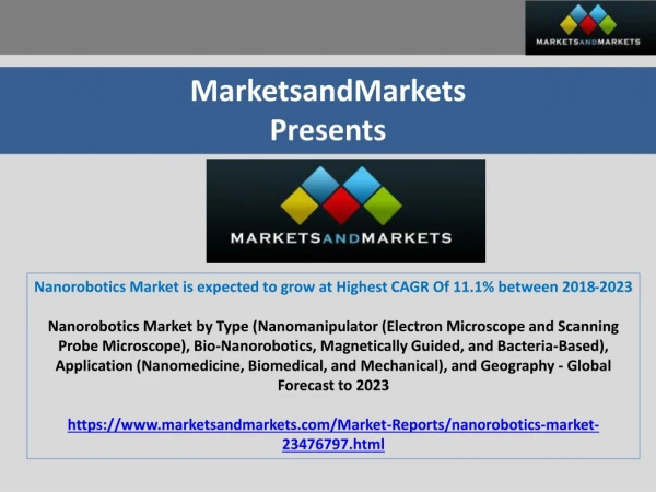 Nanorobotics Market is expected to grow at Highest CAGR Of 11.1% between 2018-2023