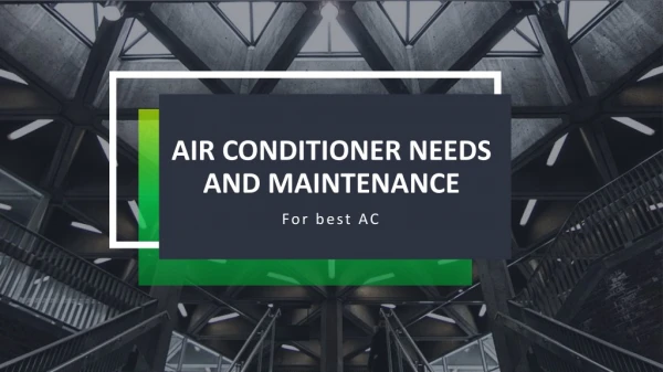 Airconditioner needs and Maintenance
