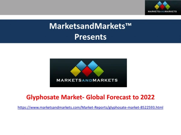 Glyphosate Market projected to reach 9.91 Billion USD by 2022