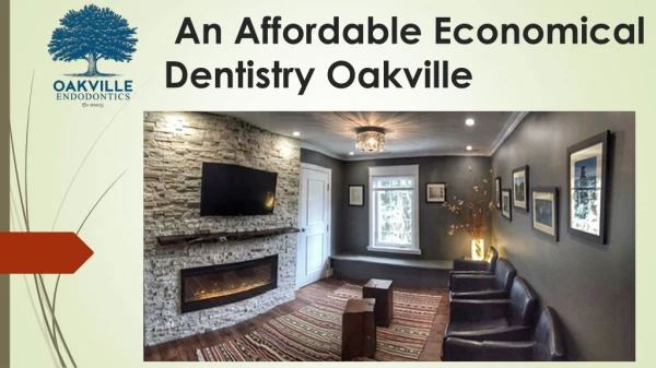 Get an Affordable Economical Dentistry Oakville