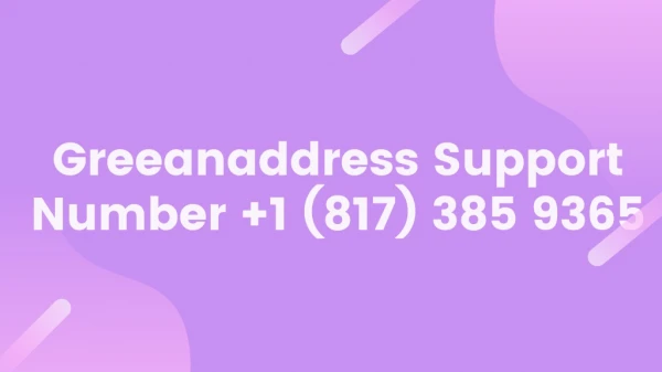 Greeanaddress Support Number 1 (817) 385 9365