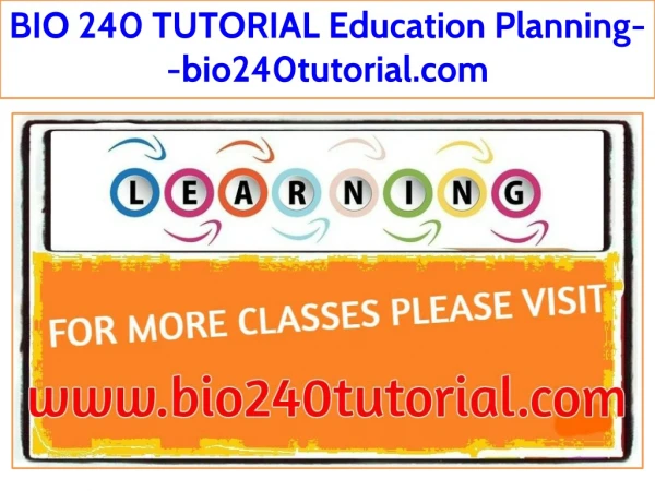 BIO 240 TUTORIAL Education Planning--bio240tutorial.com
