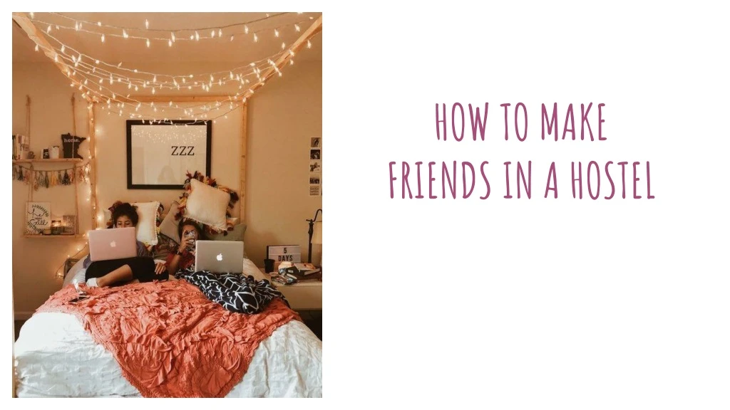 how to make friends in a hostel