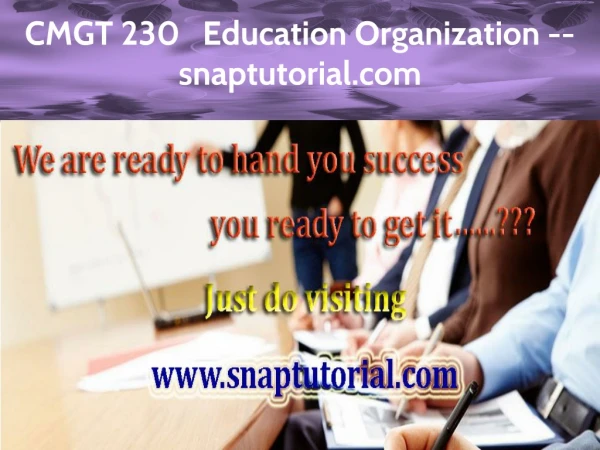 CMGT 230 Education Organization -- snaptutorial.com