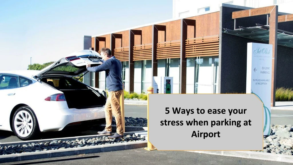 5 ways to ease your stress when parking at airport