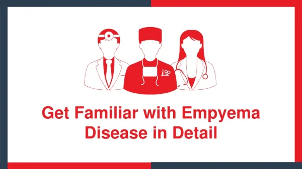Familiar with Empyema Disease in Detail
