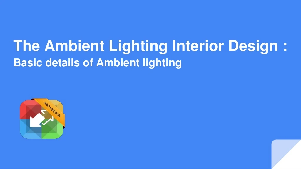 the ambient lighting interior design basic details of ambient lighting