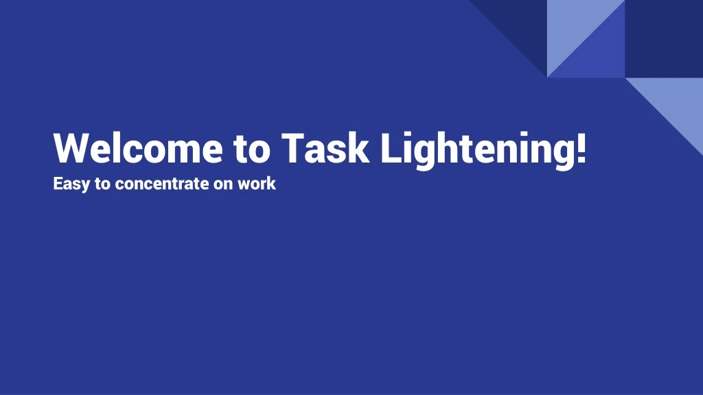 welcome to task lightening easy to concentrate on work