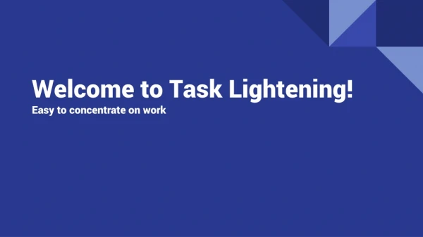 Welcome to Task Lightening! Easy to concentrate on work