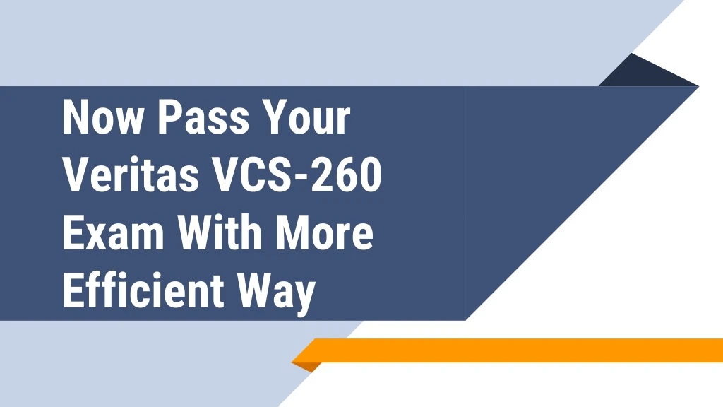 now pass your veritas vcs 260 exam with more