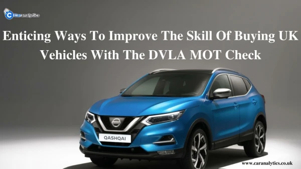 Enticing Ways To Improve The Skill Of Buying UK Vehicles With The DVLA MOT Check