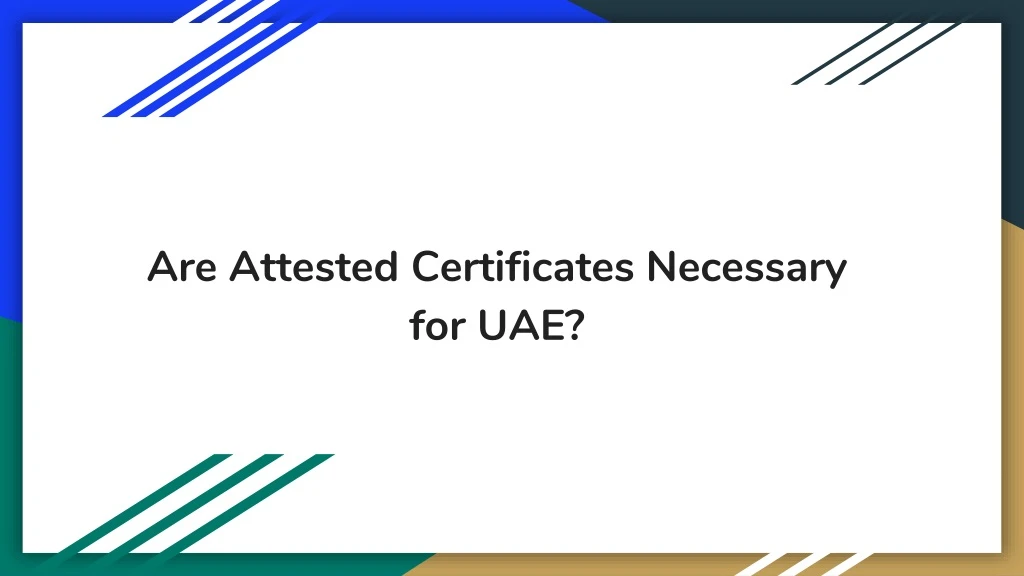 are attested certificates necessary for uae