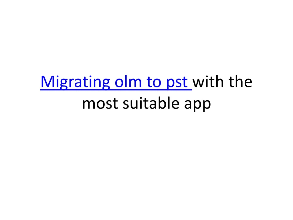migrating olm to pst with the most suitable app