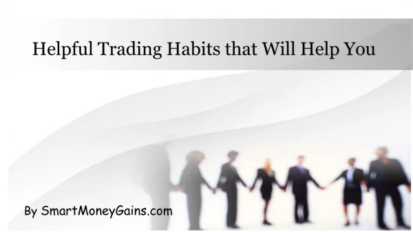 Helpful Trading Habits that Will Help You
