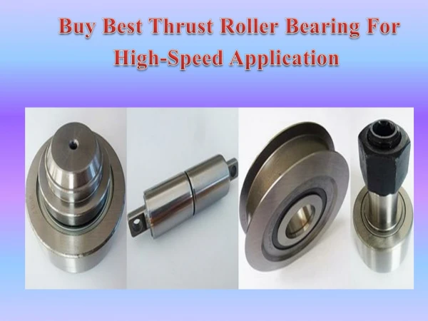 Buy Best Thrust Roller Bearing For High-Speed Application