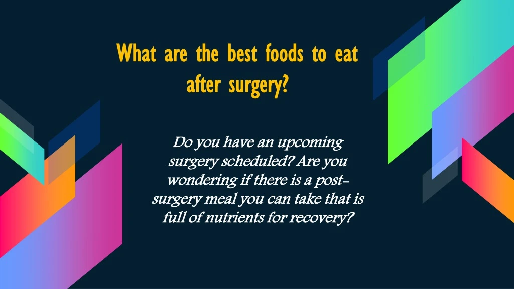 what are the best foods to eat after surgery