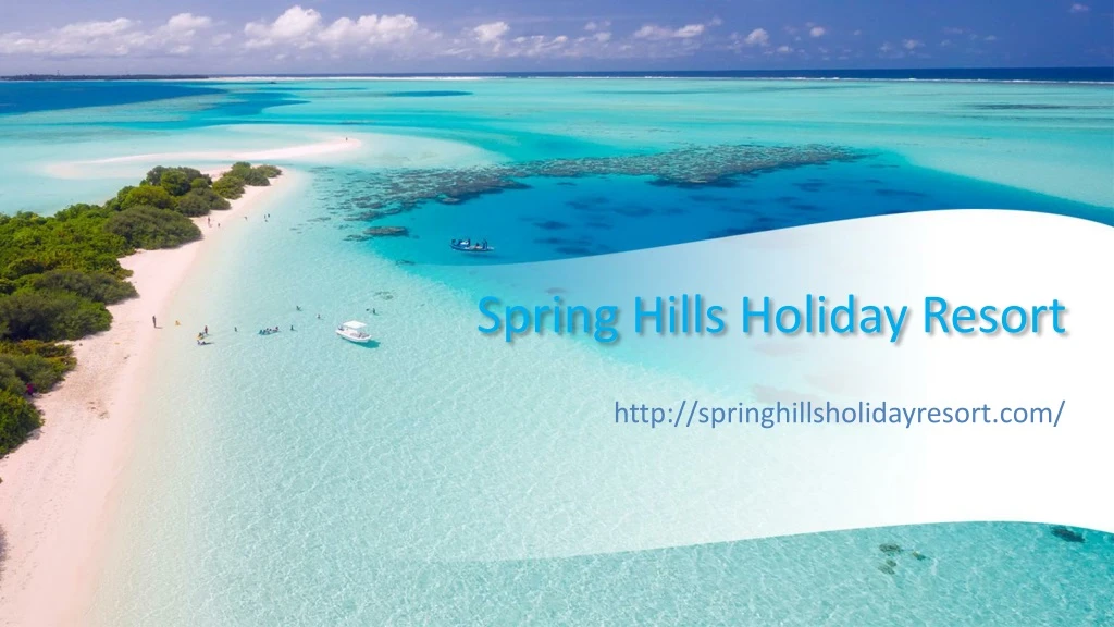 spring hills holiday resort