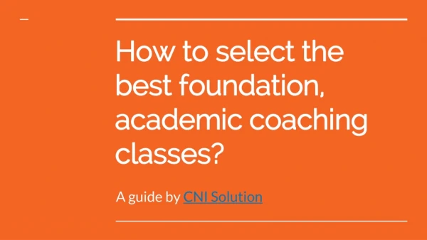 How to select the best foundation, academic coaching classes?