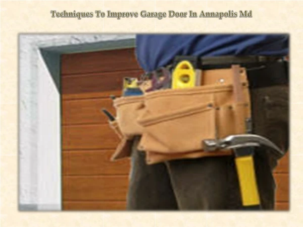 Techniques To Improve Garage Door In Annapolis Md