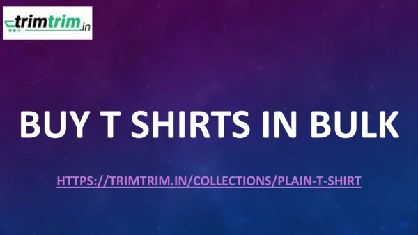 Buy t shirts in bulk-trimtrim.in
