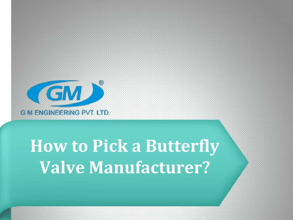 how to pick a butterfly v alve m anufacturer