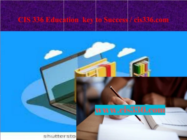 CIS 336 Education key to Success / cis336.com