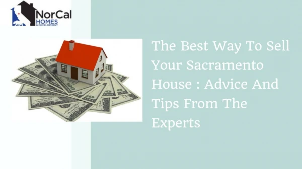 The Best Way To Sell Your Sacramento House : Advice And Tips From The Experts