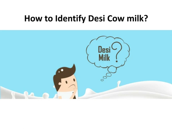 How to Identify Desi Cow milk? | Green Field Organic Farming