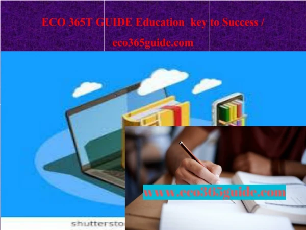 ECO 365T GUIDE Education key to Success / eco365guide.com