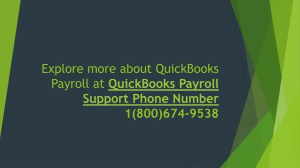 Explore more about QuickBooks Payroll at QuickBooks Payroll Support Phone Number 1(800)674-9538