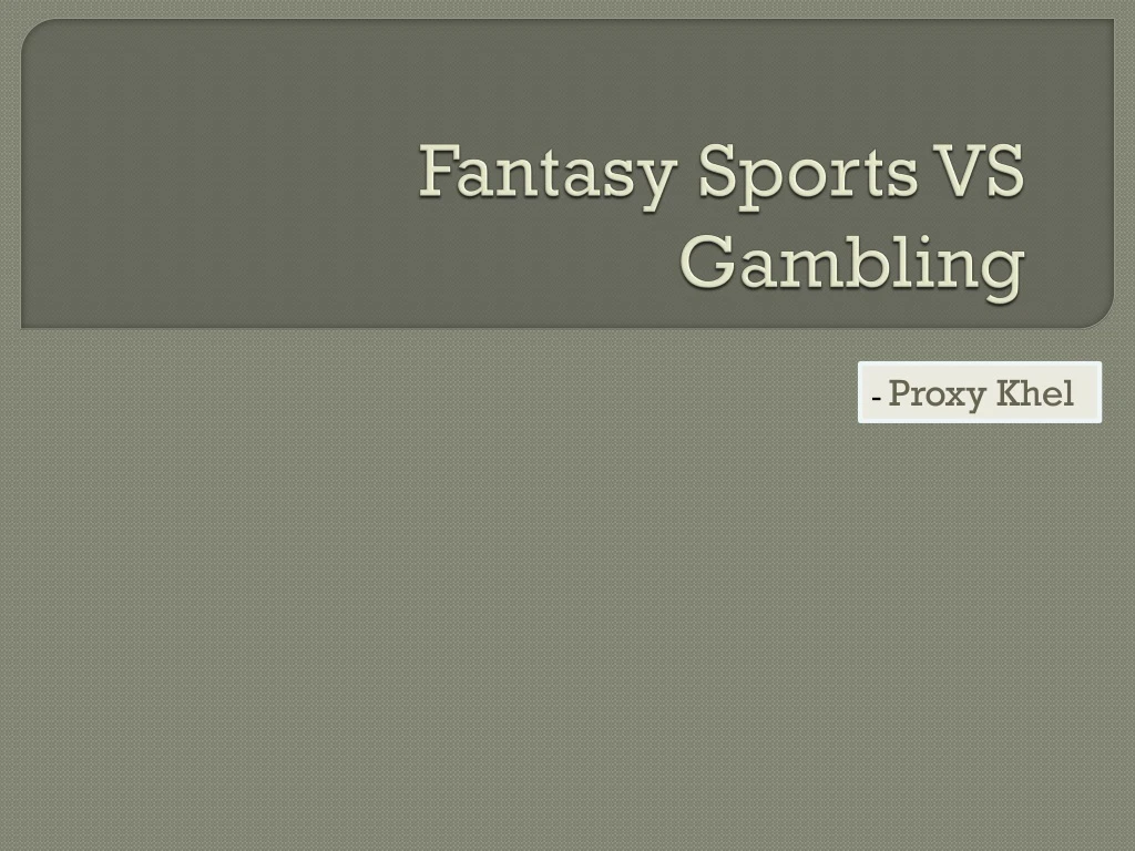 PPT Fantasy Sports vs Gambling PowerPoint Presentation, free download