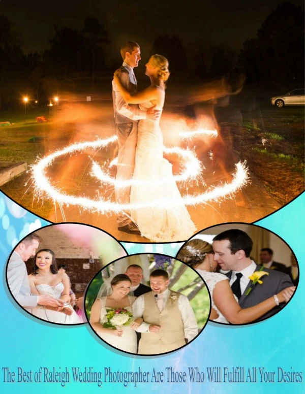 The Best of Raleigh Wedding Photographer Are Those Who Will Fulfill All Your Desires