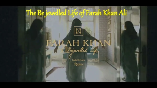 The Bejewelled Life of Farah Khan Ali