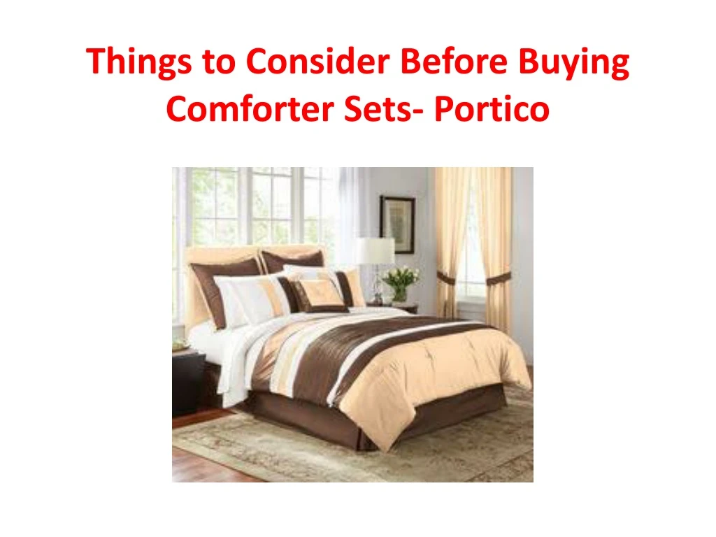 things to consider before buying comforter sets portico