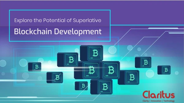 Explore the Potential of Superlative Blockchain Development