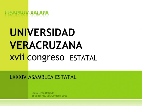 UNIVERSIDAD VERACRUZANA xvii congreso ESTATAL LXXXIV ASAMBLEA ESTATAL