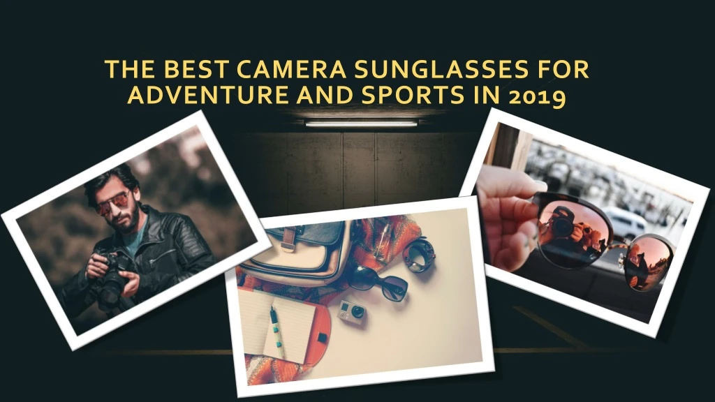 the best camera sunglasses for adventure and sports in 2019