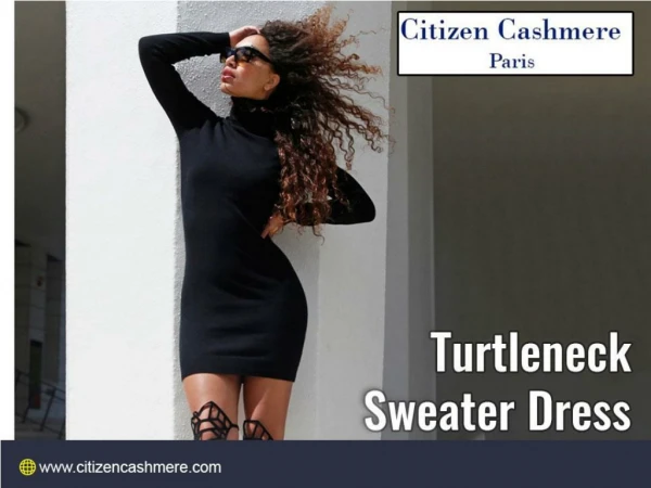 Things to consider while wearing Turtleneck Sweater dress! | Citizen Cashmere Paris