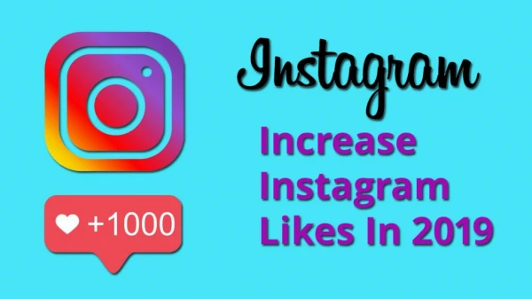 How to Increase Instagram Likes In 2019: 8 Expert Tips