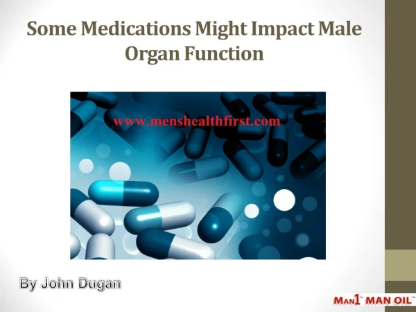 Some Medications Might Impact Male Organ Function