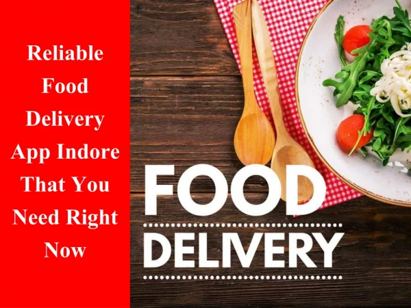 Reliable Food Delivery App Indore That You Need Right Now