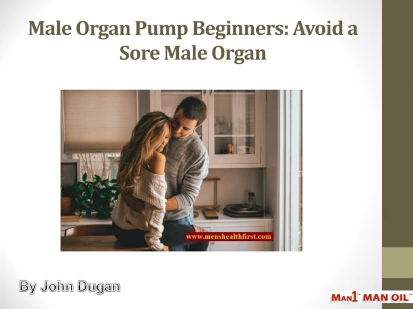 Male Organ Pump Beginners: Avoid a Sore Male Organ