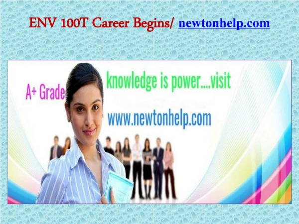 ENV 100T Career Begins/newtonhelp.com